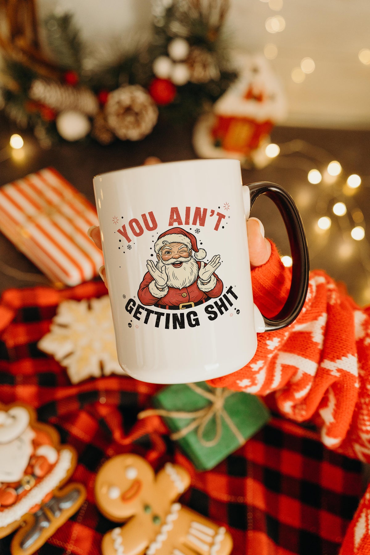 You Ain't Getting Sh*t - Christmas Mug